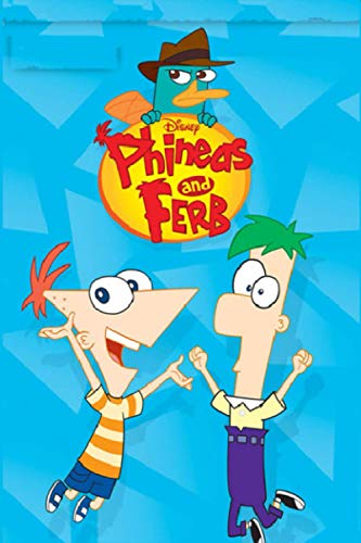 Phineas and Ferb: Blank Lined Journal Notebook (6"X9" 100 Pages), Unique Journal Gift Idea for Kids Age 4-8 , Journal Diary for Writing and Notes.