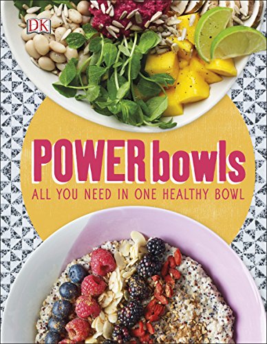 Power Bowls: All You Need in One Healthy Bowl (Dk)