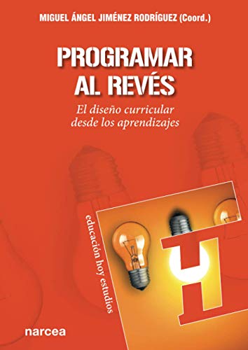 Programar Al Reves: El diseño curricular desde los aprendizajes: 158 (Educación Hoy Estudios)