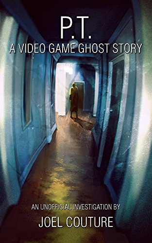 P.T. - A Video Game Ghost Story (English Edition)
