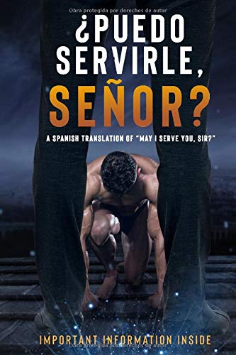 ¿Puedo servirle, Señor?: May I Serve You Sir? - Spanish