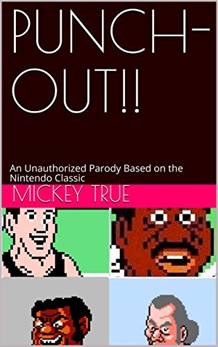 PUNCH-OUT!!: An Unauthorized Parody Based on the Nintendo Classic (English Edition)