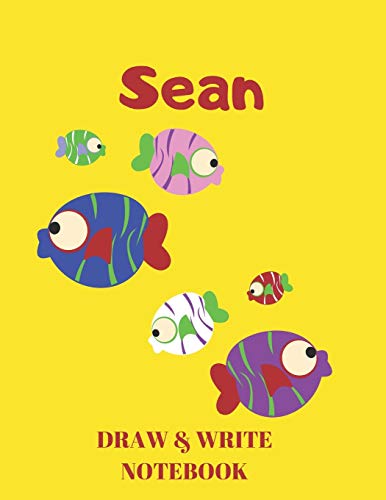 Sean Draw & Write Notebook: Personalized with Name for Boys who Love Fish and Fishing / With Picture Space and Dashed Mid-line: 64 (Journals for Kids)