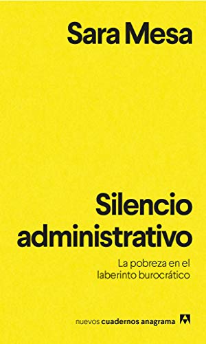 Silencio administrativo: La pobreza en el laberinto burocrático: 14 (NUEVOS CUADERNOS ANAGRAMA)