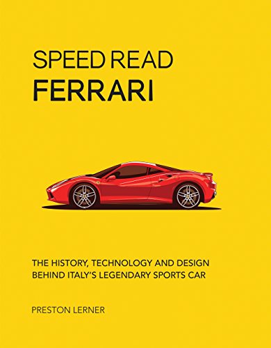 Speed Read Ferrari: The History, Technology and Design Behind Italy's Legendary Automaker (English Edition)