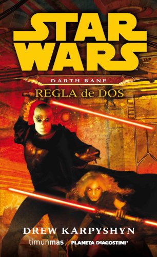 Star Wars Darth Bane Regla de dos (novela) (Star Wars: Novelas)