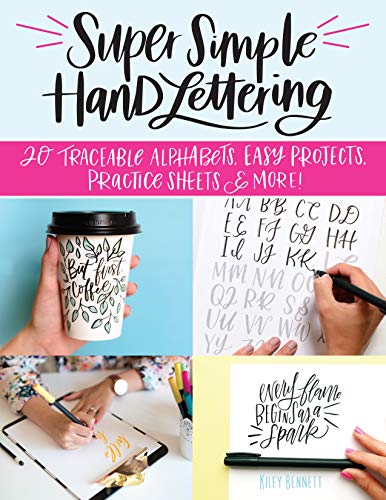 Super Simple Hand Lettering: Beautiful Hand Lettering for the Absolute Beginner