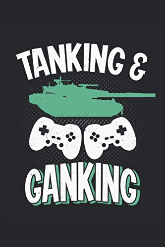 Tanking & Ganking: War Tanks Gaming Gamer Gifts Notebook con rayas (formato A5, 15,24 x 22,86 cm, 120 páginas)
