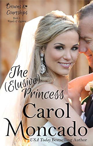 The (Elusive) Princess: A Contemporary Christian Romance (Crowns & Courtships Book 8) (English Edition)