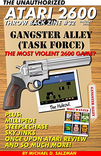 The Unauthorized Atari 2600 Throw Back Zine #32: Gangster Alley, Sky Jinks, Millipede, Gorf Arcade First Look, Steeplchase And So Much More! (English Edition)