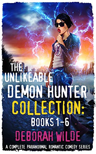 The Unlikeable Demon Hunter Collection: Books 1-6: A Complete Paranormal Romantic Comedy Series (English Edition)