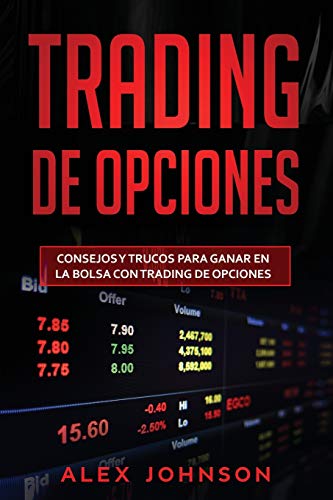 Trading de opciones: Consejos y trucos para ganar en la bolsa con Trading de opciones(Libro En Espanol): 2