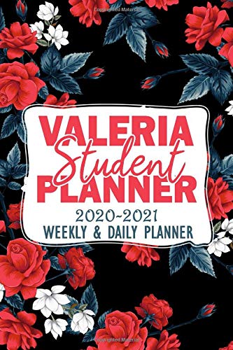 Valeria : Student Planner 2020-2021 Weekly and Daily Planner (Valeria Planner): Weekly Academic Student Planner | To Do List, Goals, and Agenda ... Notebook for Valeria (110 Pages, 6x9)