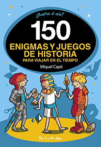 150 enigmas y juegos de historia para viajar por el tiempo (No ficción ilustrados)