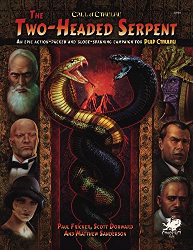 2-HEADED SERPENT: A Pulp Cthulhu Campaign for Call of Cthulhu (Call of Cthulhu Rolpelaying)