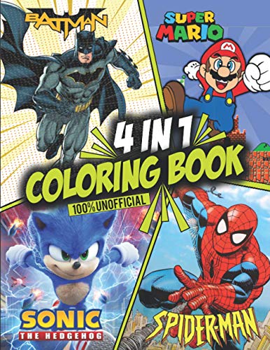 4 in 1 Coloring Book Sonic The Hedgehog - Super Mario - Batman - Spider-Man: +60 Illustrations Colouring Book For Kids (100% Unofficial)