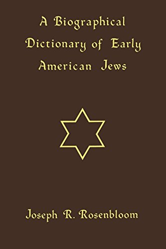 A Biographical Dictionary of Early American Jews: Colonial Times through 1800 (English Edition)