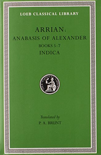 Anabasis of Alexander, Volume II: Books 5-7. Indica: Bks.5-7 v. 2 (Loeb Classical Library *CONTINS TO info@harvardup.co.uk)