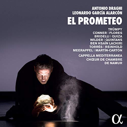 Antonio Draghi & Leonardo García Alarcón: El Prometeo