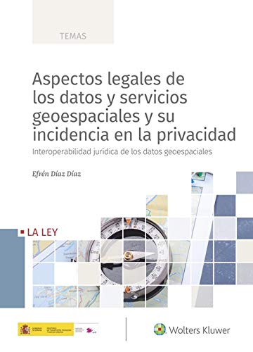Aspectos legales de Los Datos y Servicios Geoespaciales y Su incidencia en la privacidad