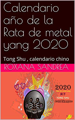 Calendario año de la Rata de metal yang 2020: Tong Shu , calendario chino