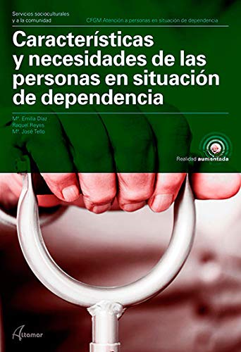 Características y necesidades de las personas en situación de dependencia (CFGM ATENCIÓN A PERSONAS EN SITUACIÓN DE DEPENDENC)