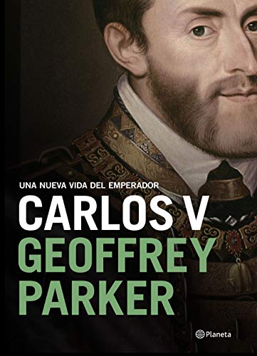 Carlos V: Una nueva vida del emperador (Biografías y memorias)