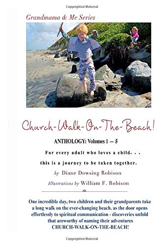CHURCH-WALK-ON-THE-BEACH, Anthology (Volumes 1 — 5): For every adult who loves a child, this is a journey to be taken together.