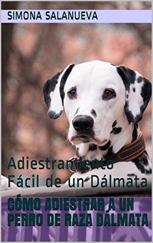 Cómo Adiestrar a Un Perro de Raza Dálmata : Adiestramiento Fácil de un Dálmata