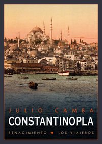 Constantinopla. Seguido De Un Viaje Al Peru: Seguido de un viaje al Perú (Los viajeros)