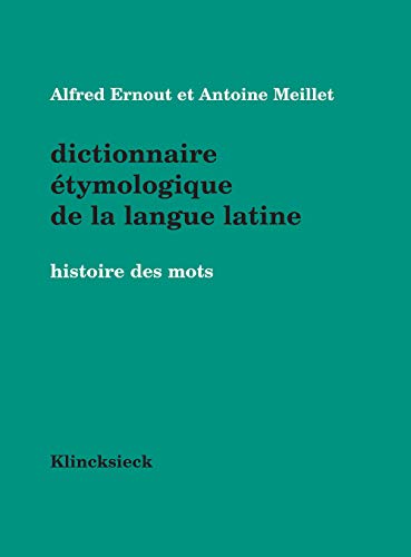 Dictionnaire Etymologique de la Langue Latine: Histoire Des Mots (Hors Collection: Langues)