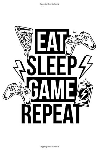 Eat Sleep Game Repeat: 101+ Page Notebook: 5.25" x 8" Lined Paper With Premium Quality White Video Game Cover Design Made Exclusively For Gamers!