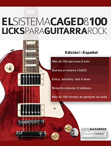 El sistema CAGED y 100 licks para guitarra rock (Series guitarra rock nº 1)