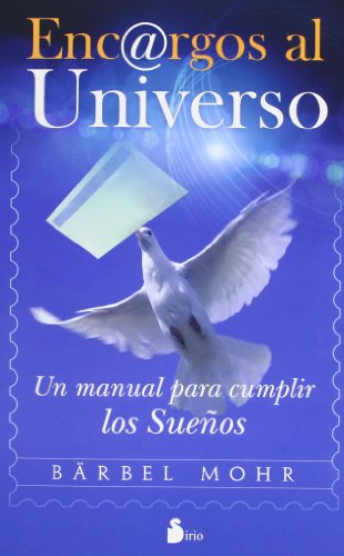 ENCARGOS AL UNIVERSO N.E.: UN MANUAL PARA CUMPLIR LOS SUEÑOS