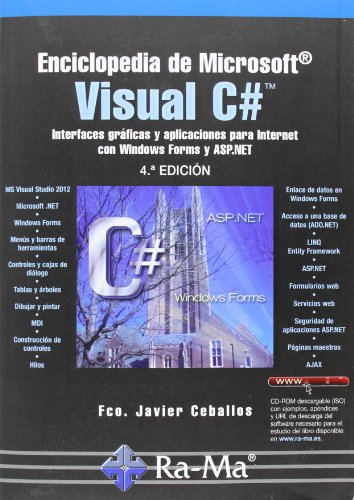 Enciclopedia De Microsoft Visual C#. Interfaces Gráficas Y Aplicaciones Para Internet Con Windows Forms Y ASP.NET - 4ª Edición