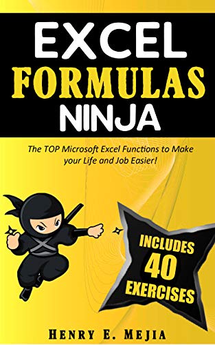 EXCEL FORMULAS NINJA: The Top Microsoft Excel Functions to Make your Life and Job Easier! Vlookup, If, SumIf, Xlookup and a lot more (Excel Ninjas Book 1) (English Edition)
