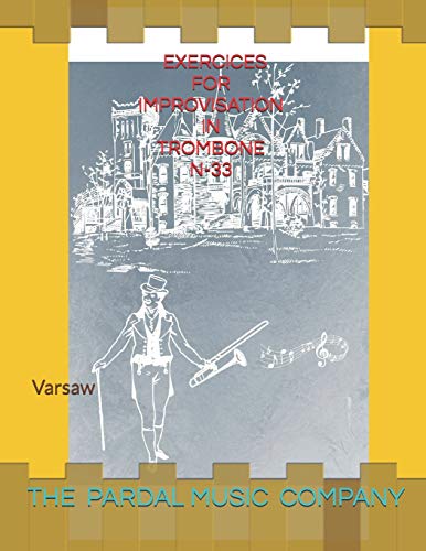 EXERCICES FOR IMPROVISATION IN TROMBONE N-33: Varsaw