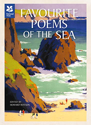 Favourite Poems of the Sea: Poems to Celebrate Britain's Maritime Heritage (National Trust History & Heritage)