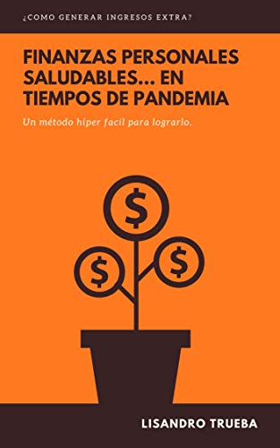 Finanzas Personales Saludables... en tiempos de Pandemia.
