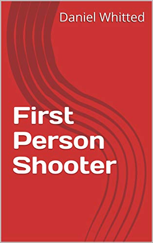 First Person Shooter (English Edition)