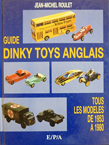 Guide Dinky Toys anglais : Tome 2, Tous les modèles de 1953 à 1980 (Guides epa)
