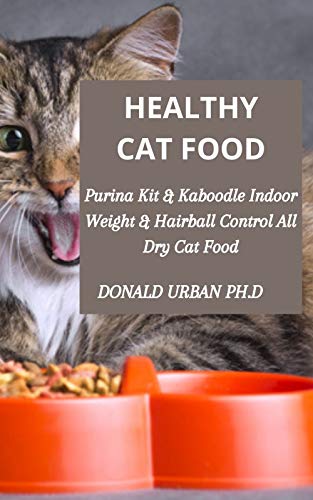 HEALTHY CAT FOOD : Purina Kit & Kaboodle Indoor Weight & Hairball Control All Dry Cat Food (English Edition)