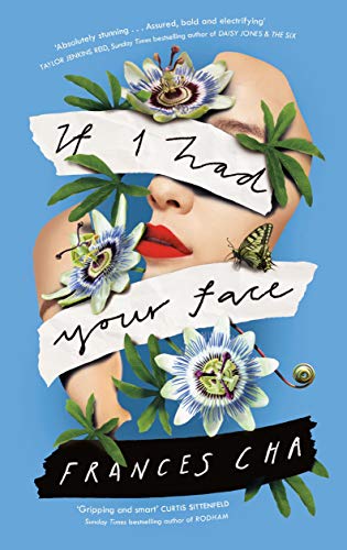 If I Had Your Face: 'Assured, bold, and electrifying' Taylor Jenkins Reid, bestselling author of DAISY JONES & THE SIX