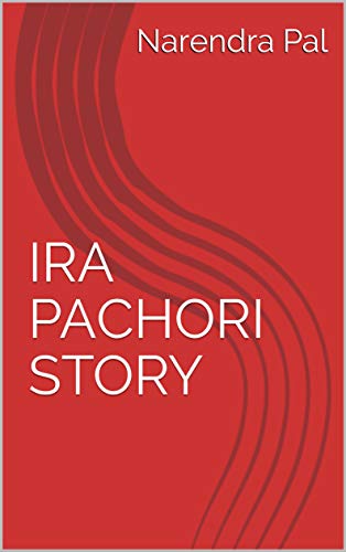 IRA PACHORI STORY (IRA PACHROI STORY Book 1) (English Edition)
