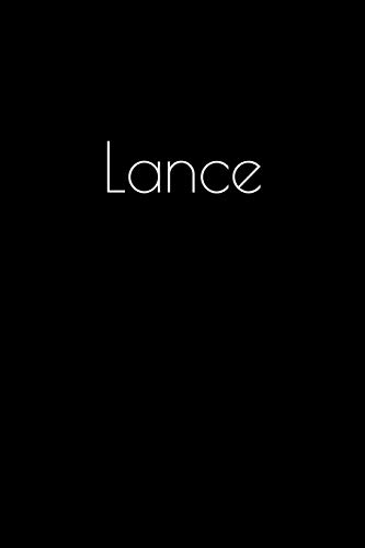 Lance: Notebook / Journal / Diary - 6 x 9 inches (15,24 x 22,86 cm), 150 pages. Personalized for Lance.