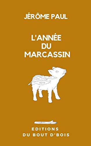 L'année du marcassin (salade au lard) (French Edition)