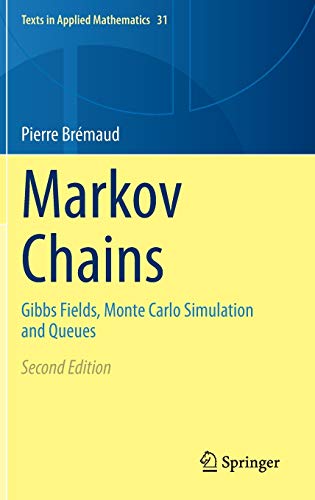 Markov Chains: Gibbs Fields, Monte Carlo Simulation and Queues: 31 (Texts in Applied Mathematics)