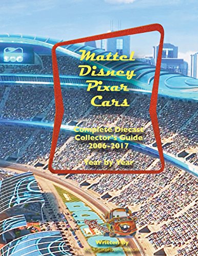 Mattel Disney Pixar CARS Diecast Collectors: Complete Year by Year 2006-2017 Visual Checklist