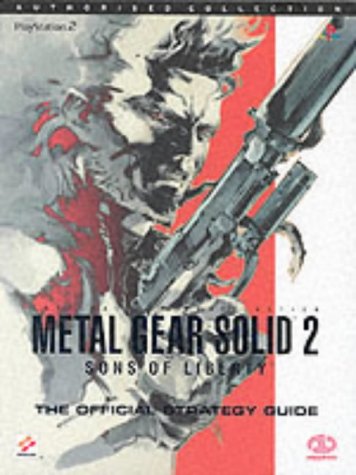 Metal Gear Solid 2: The Official Strategy Guide (Authorised Collection S.)