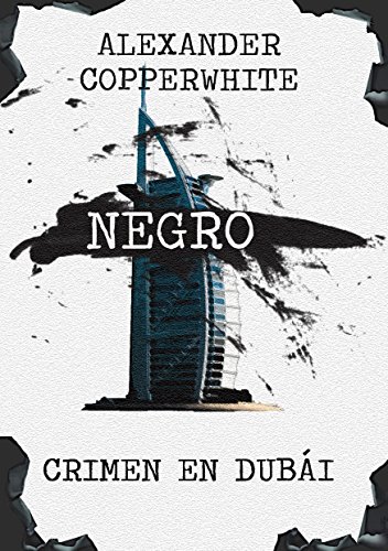 Negro - Crimen en Dubái (Novela negra de humor gratis) (Los casos de Francisco Valiente Polillas nº 1)